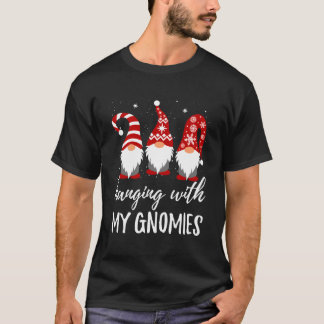 Hanging With My Gnomies T-Shirt