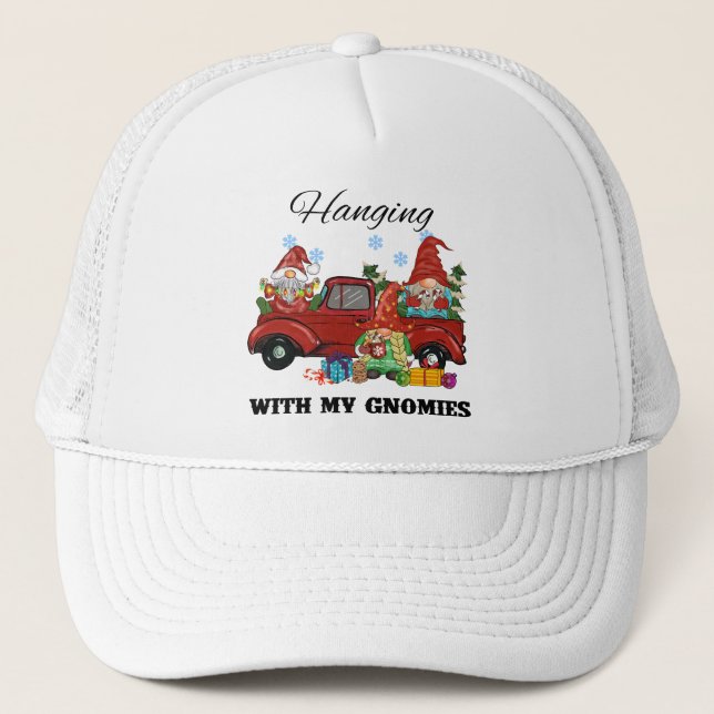 Hanging With My Gnomies Trucker Hat (Front)