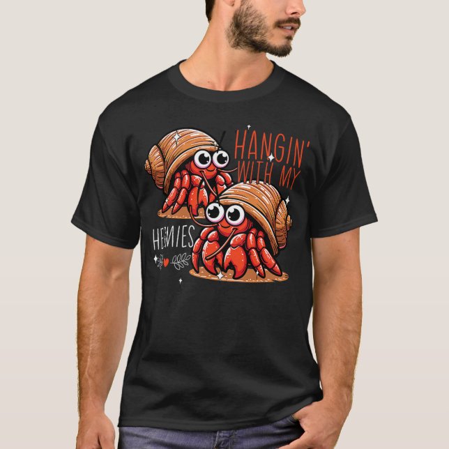 Hanging With My Hermies Hermit Crab Lover Funny He T-Shirt (Front)