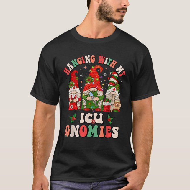 Hanging With My ICU Gnomies Christmas Critical Car T-Shirt (Front)