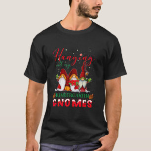 Hanging With My Kindergarten Gnomes Christmas Teac T-Shirt