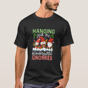 Hanging With My Kindergarten Gnomies Christmas Thr T-Shirt