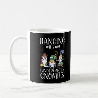 Hanging With My Kindergarten Gnomies Funny Teacher Coffee Mug