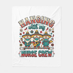 Hanging With My Nurse Crew Fiesta Nurse Shirt Desi Fleece Blanket