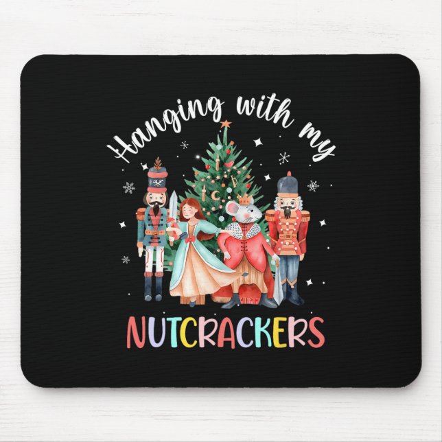 Hanging with My Nutcrackers Squad Christmas Ballet Mouse Pad (Front)