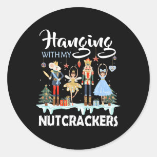 Hanging With My Nutcrackers Squad Christmas Llet D Classic Round Sticker