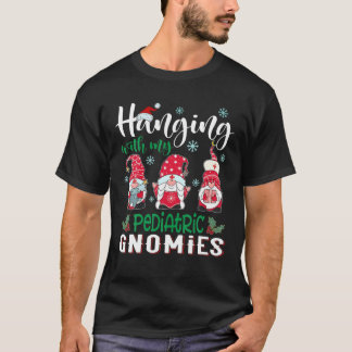 Hanging With My Pediatric Gnomies Nurse Christmas T-Shirt