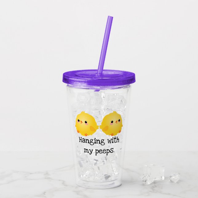 Hanging with my peeps, chicks acrylic tumbler (Back Ice)