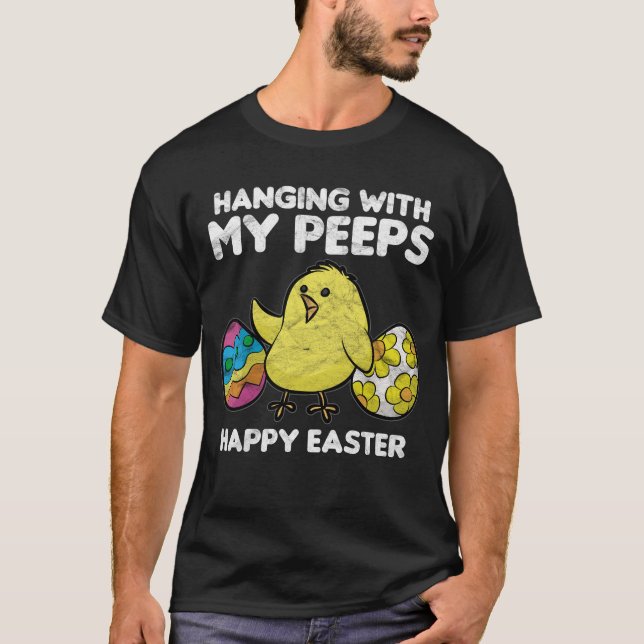 Hanging With My Peeps Happy Easter T-Shirt (Front)