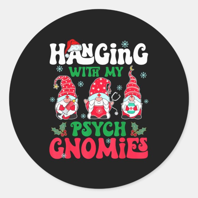 Hanging With My Psych Gnomies Nurse Gnome Funny Ch Classic Round Sticker (Front)