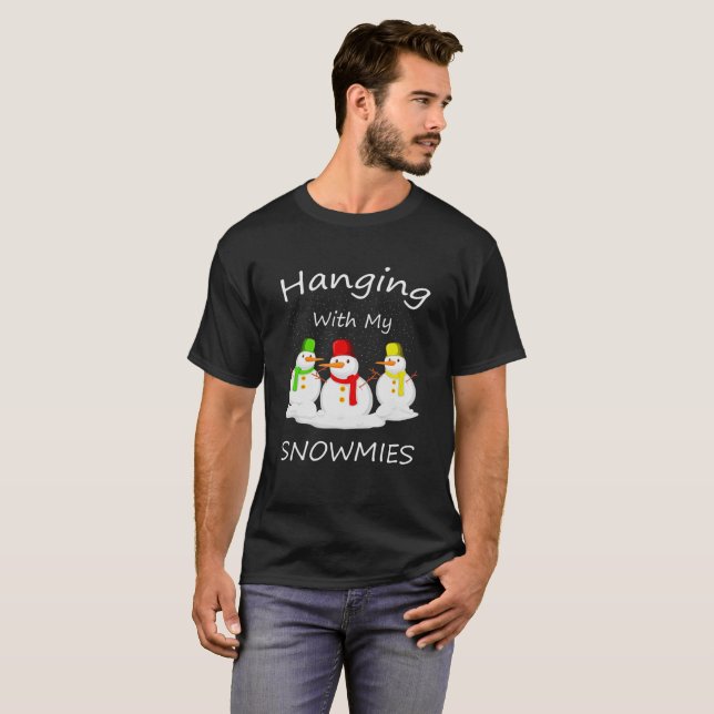 Hanging with my Snowmies Funny Snowman Christmas T-Shirt (Front Full)