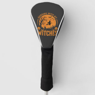 Hanging With My Witches Halloween Design (3) Golf Head Cover