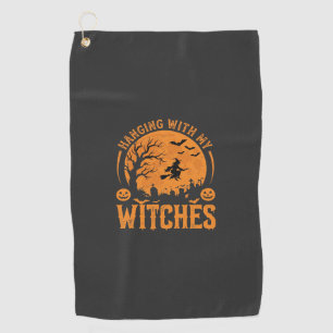 Hanging With My Witches Halloween Design (3) Golf Towel