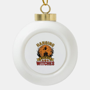 Hanging With My Witches Halloween Vintage Shirt De Ceramic Ball Christmas Ornament