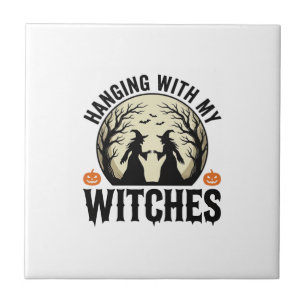 Hanging With My Witches Vintage Halloween Design ( Ceramic Tile
