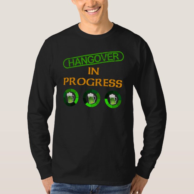 Hangover In Progress St. Patrick's Day Shirts (Front)