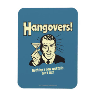 Hangovers: Nothing Cocktail Can't Fix Magnet