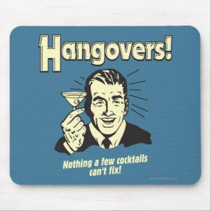 Hangovers: Nothing Cocktail Can't Fix Mouse Pad
