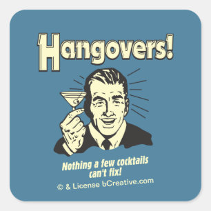 Hangovers: Nothing Cocktail Can't Fix Square Sticker