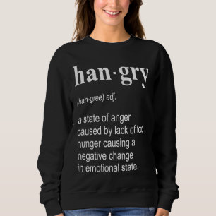 Hangry Food Anger Hungry Sarcastic Wordplay Typogr Sweatshirt