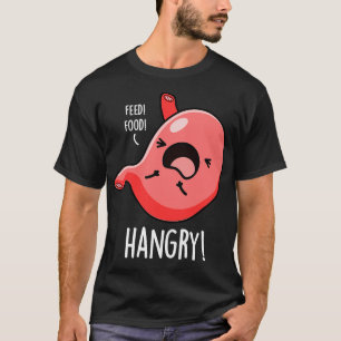 Hangry Funny Hungry Angry Stomach Pun T-Shirt