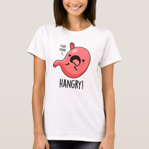 Hangry Funny Hungry Angry Stomach Pun  T-Shirt