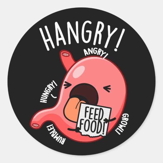 Hangry Funny Stomach Pun Dark BG Classic Round Sticker (Front)