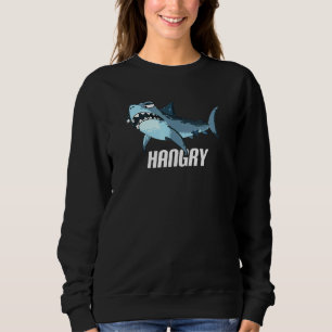 Hangry Shark - Hungry Shark Humour Sweatshirt
