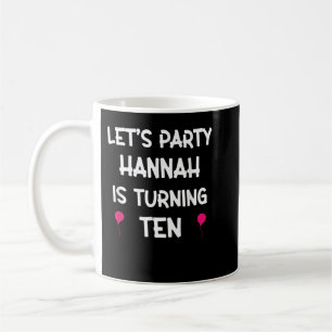 Hannah tenth birthday shirt with name 10 year old coffee mug