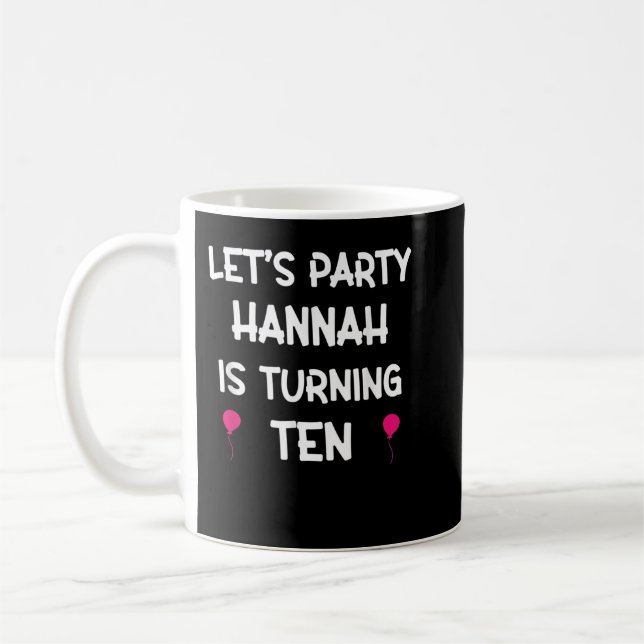 Hannah tenth birthday shirt with name 10 year old  coffee mug (Left)