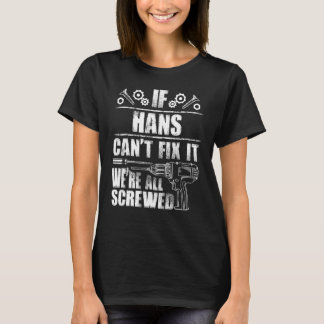 HANS Gift Name Fix It Funny Birthday Personalised T-Shirt