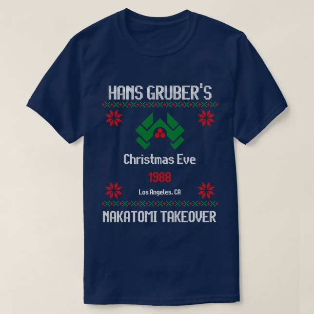 Hans Grubers Christmas Eve 1988 Nakatomi Takeover T-Shirt (Design Front)