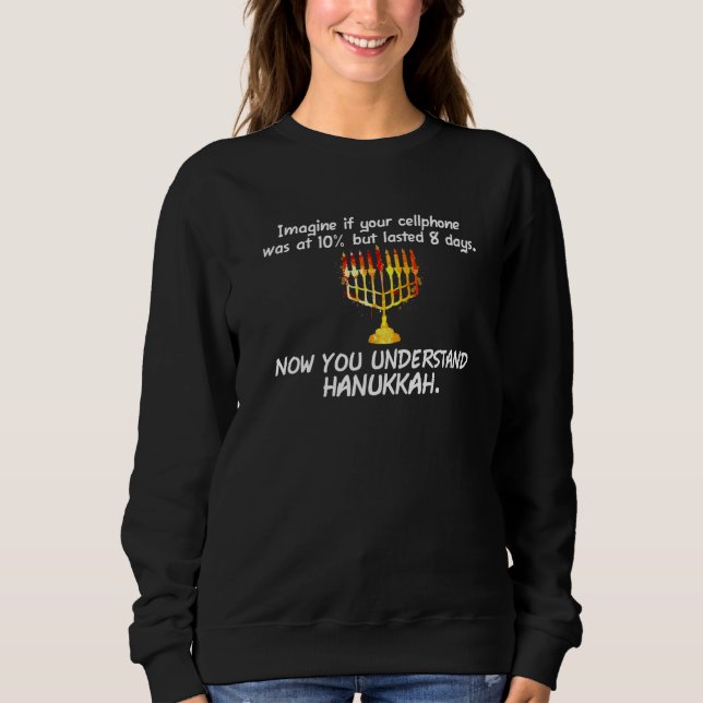 Hanukkah Chanukah Cellphone Quote Happy Hanukkah J Sweatshirt (Front)