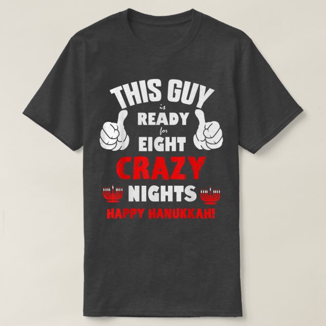 Hanukkah Eight Crazy Nights funny  T-Shirt (Design Front)
