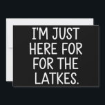 Hanukkah I'm Just Here For The Latkes Jewish  Holiday Card<br><div class="desc">Hanukkah I'm Just Here For The Latkes Jewish Holiday</div>