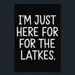 Hanukkah I'm Just Here For The Latkes Jewish  Photo Print<br><div class="desc">Hanukkah I'm Just Here For The Latkes Jewish Holiday</div>