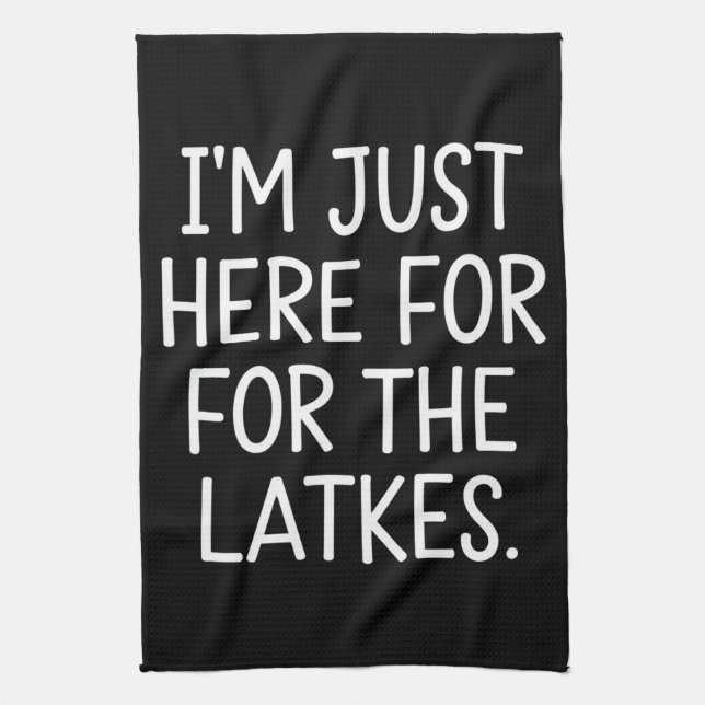 Hanukkah I'm Just Here For The Latkes Jewish  Tea Towel (Vertical)