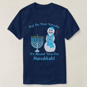 Hanukkah Jewish Snowman Put On Your Yamuka Fun T-Shirt