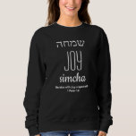 Hanukkah JOY Simcha Hebrew שמחה Christian Sweatshirt<br><div class="desc">Simple, stylish Hanukkah Christian JOY sweatshirt with white typography which says JOY in English and Hebrew. Placeholder Bible Scripture is customisable so you can replace with alternative text or with your name. Great gift for Hanukkah, Christmas, birthdays, etc. Other versions available in LOVE and PEACE. Part of the SPIRITUAL GIFTS...</div>