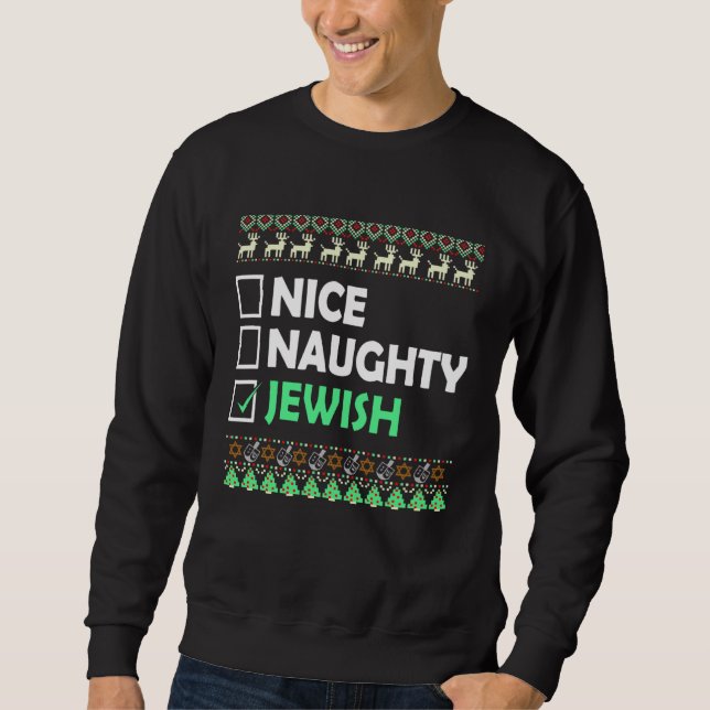 Hanukkah Nice Naughty Jewish Ugly Christmas Costum Sweatshirt (Front)