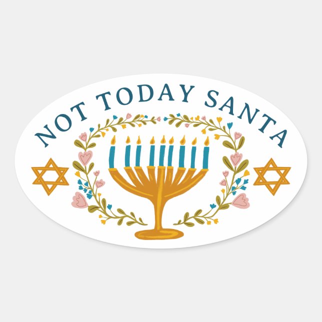 HANUKKAH NOT TODAY SANTA Funny Floral Hand-drawn Oval Sticker (Front)