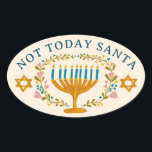 HANUKKAH NOT TODAY SANTA Funny Floral Hand-drawn Oval Sticker<br><div class="desc">Hand drawn florals by me for you.  Add your own text if you like. For more designs and colours check my shop! Or let me know if you'd like something custom.  Ask if you don't find what you need! :)</div>