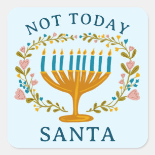 HANUKKAH NOT TODAY SANTA Funny Floral Hand-drawn Square Sticker
