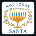 HANUKKAH NOT TODAY SANTA Funny Floral Hand-drawn Square Sticker<br><div class="desc">Hand drawn florals by me for you.  Add your own text if you like. For more designs and colours check my shop! Or let me know if you'd like something custom.  Ask if you don't find what you need! :)</div>