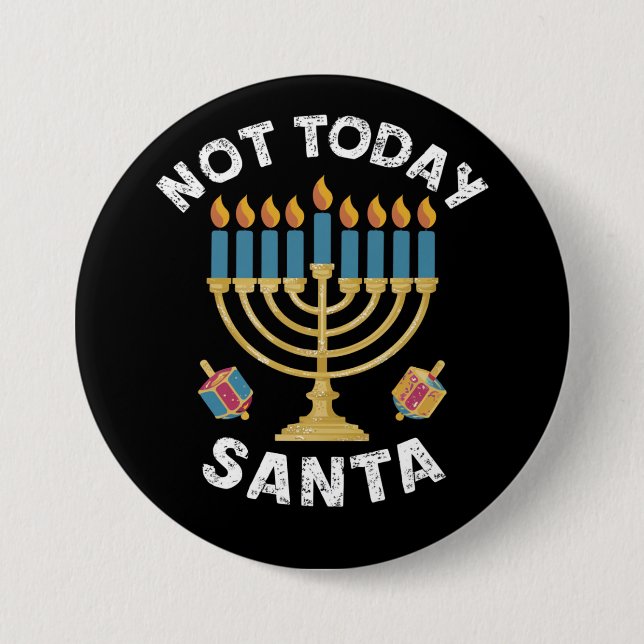 Hanukkah Not Today Santa Jewish Chanukah  7.5 Cm Round Badge (Front)