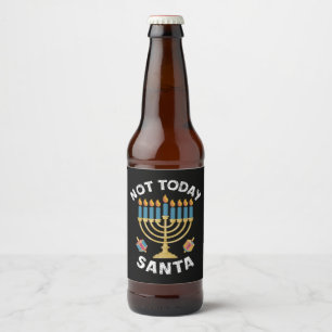Hanukkah Not Today Santa Jewish Chanukah Beer Bottle Label