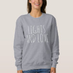 Hanukkah Quote Hand-Lettered Text Lights Love   Sweatshirt<br><div class="desc">Celebrate the season of light with this cosy and stylish "Lights and Love" sweatshirt. Featuring a clean, minimalist design with hand-lettered typography, this sweatshirt is perfect for Hanukkah festivities or as an everyday reminder of warmth and positivity. The simple yet meaningful message makes it a great gift for friends and...</div>