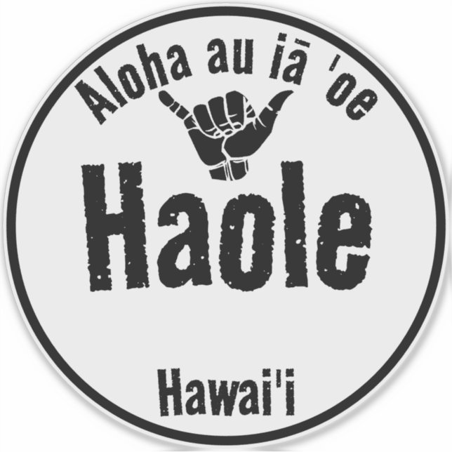 HAOLE Aloha au iā 'oe "I LOVE YOU" SHAKA HAWAII (Front)