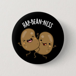 Hap-bean-ness Funny Bean Pun Dark BG 6 Cm Round Badge