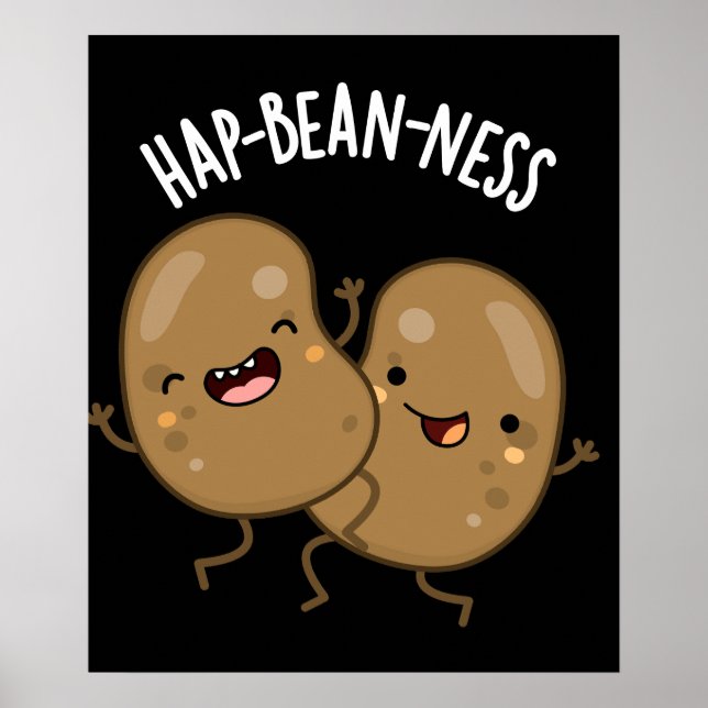 Hap-bean-ness Funny Bean Pun Dark BG Poster (Front)
